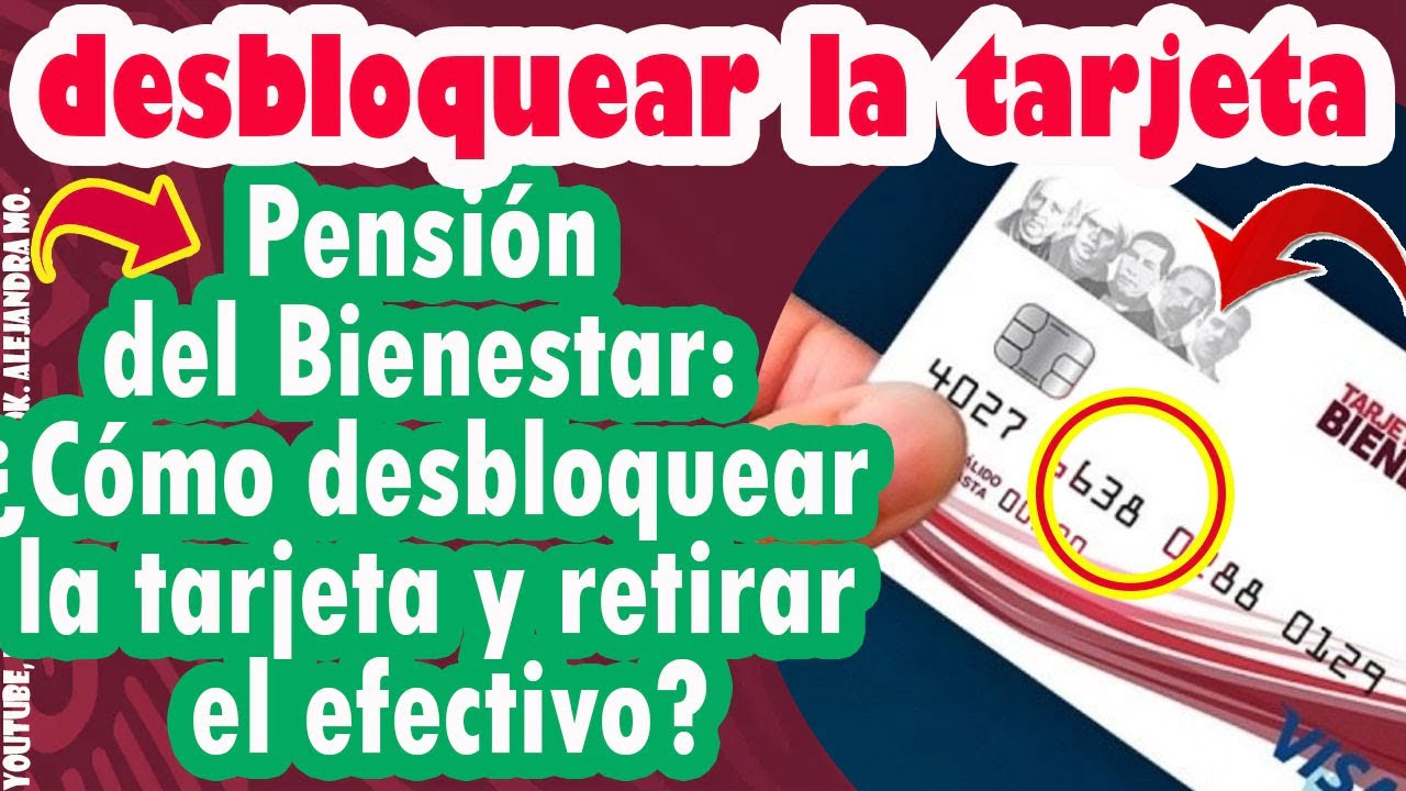 Consejos Para Desbloquear Una Tarjeta Bienestar R Pidamente Descubre