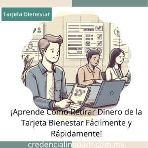 Retirar Dinero de la Tarjeta Bienestar