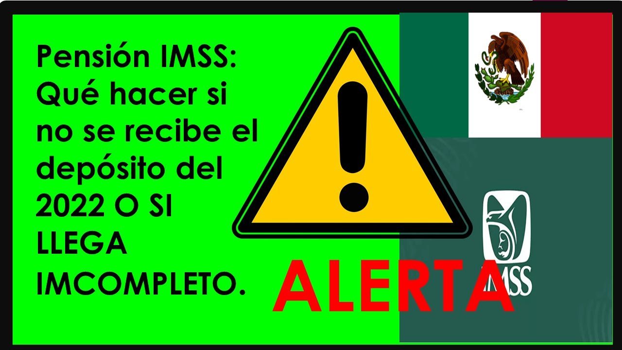 ¿Por qué no me han depositado mi pensión del IMSS 2022? Descubre aquí